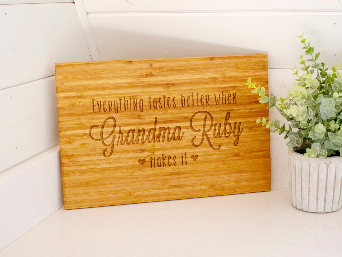Everything Tastes Better at Grandma’s Cutting Board