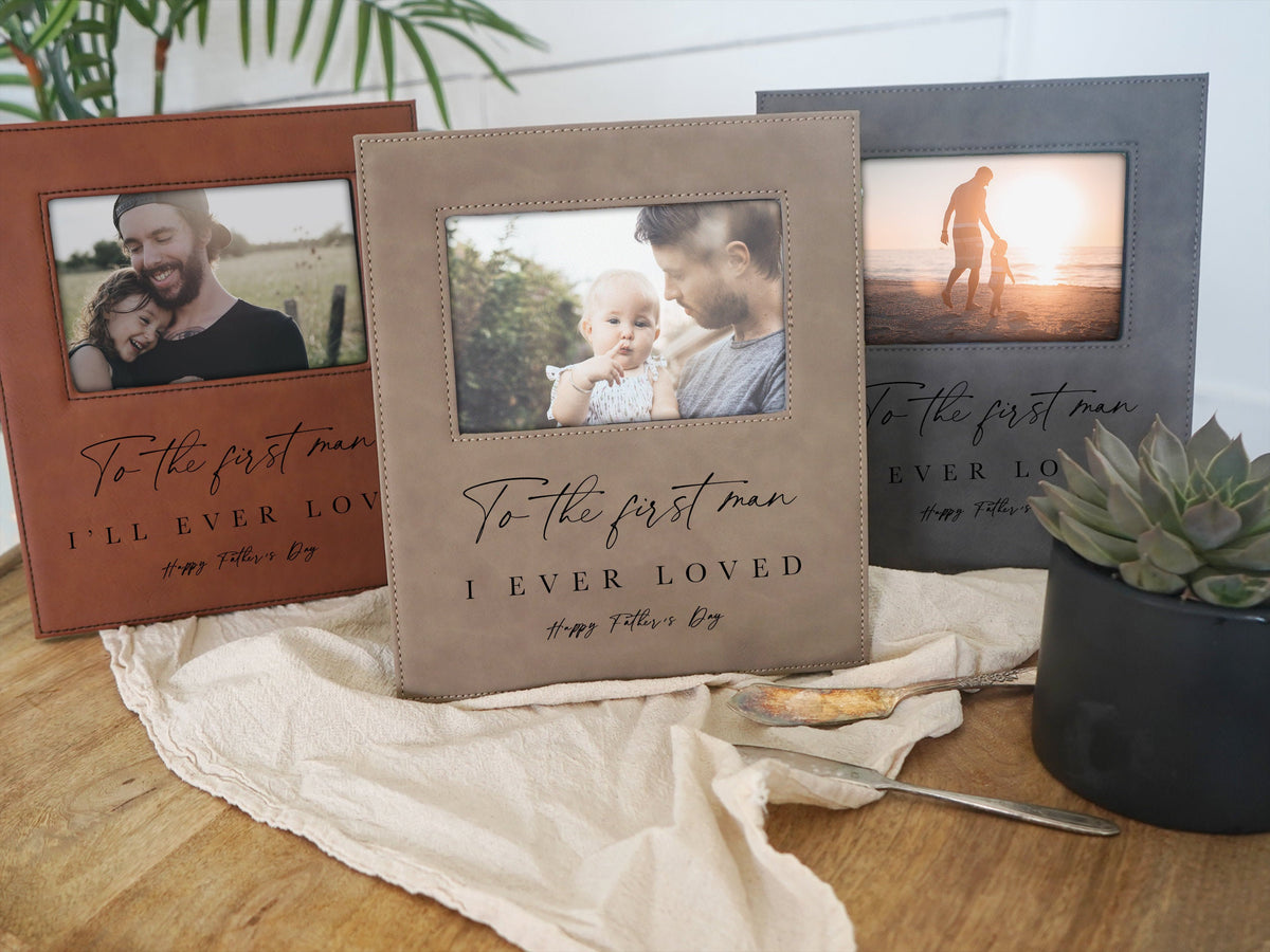 First Man I Ever Loved Dad Photo Frame